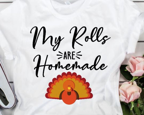 My Rolls are Homemade SVG - Thanksgiving SVG - Funny Mom SVG SVG She Shed Craft Store 