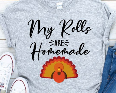 My Rolls are Homemade SVG - Thanksgiving SVG - Funny Mom SVG SVG She Shed Craft Store 