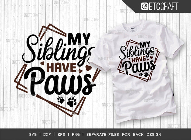 My Siblings Have Paws SVG Cut File | Dog Paws Svg | Baby Svg | Dog Bandana Svg | Baby Onsie Svg | Dog Lover Svg | Dogs Quote Design SVG ETC Craft 