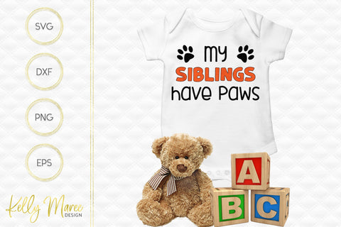 My Siblings Have Paws SVG Cut File Kelly Maree Design 