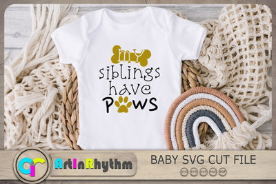 My siblings have paws Svg, Newborn Baby Svg, Baby Svg, Baby Quotes Svg SVG Artinrhythm shop 
