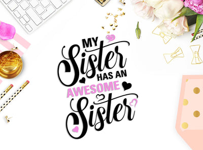 My sister has an awesome sister | Funny cut file SVG TheBlackCatPrints 