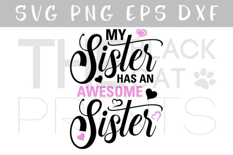 My sister has an awesome sister | Funny cut file SVG TheBlackCatPrints 