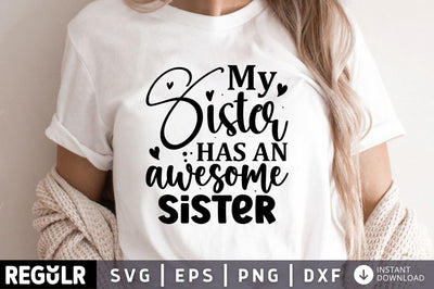 My sister has an awesome Sister SVG SVG Regulrcrative 