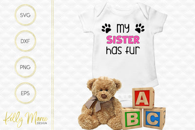 My Sister Has Fur SVG Cut File Kelly Maree Design 