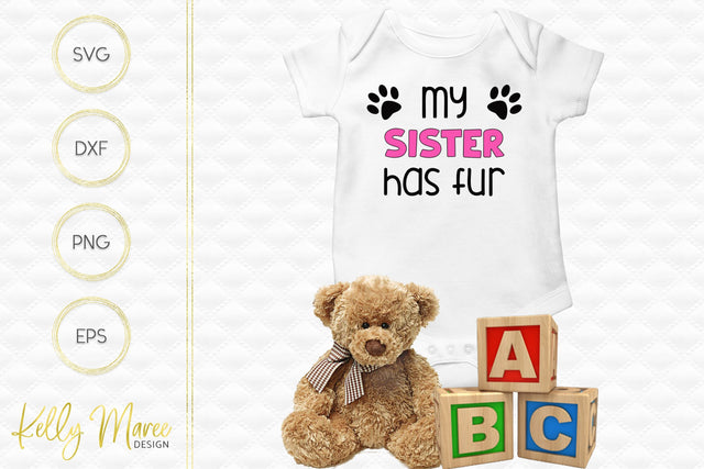 My Sister Has Fur SVG Cut File Kelly Maree Design 