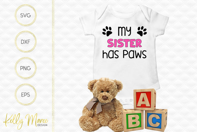 My Sister Has Paws SVG Cut File Kelly Maree Design 
