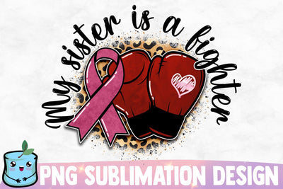 My Sister Is A Fighter Sublimation Design Sublimation MintyMarshmallows 