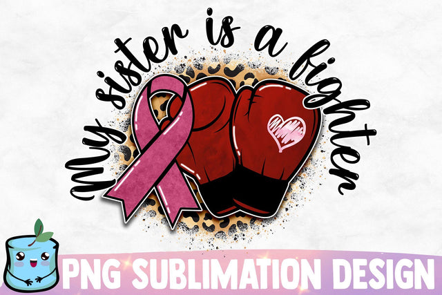 My Sister Is A Fighter Sublimation Design Sublimation MintyMarshmallows 