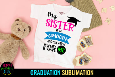 My Sister is A Graduate I Sister Graduation Sublimation Sublimation Happy Printables Club 