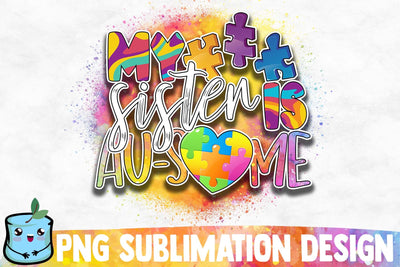 My Sister Is Au-some Sublimation Design Sublimation MintyMarshmallows 