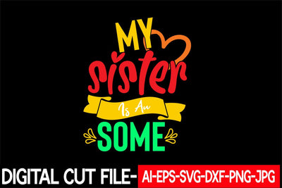 My Sister Is Au Some Svg Cut File SVG Blessedprint 
