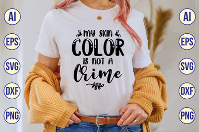 My Skin Color is Not a Crime svg SVG shah alam 