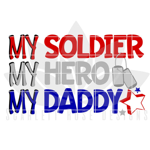 My Soldier - My Hero - My Daddy SVG Scarlett Rose Designs 