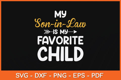 My Son-in-law Is My Favorite Child For Mother-in-law Svg Cutting File SVG Helal 