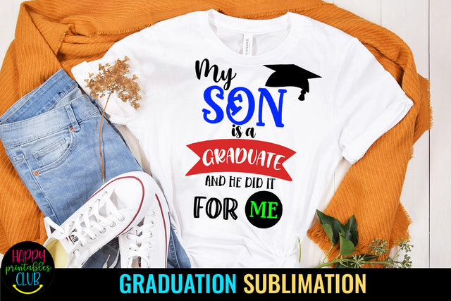 My Son is A Graduate I Son Graduation Sublimation Design Sublimation Happy Printables Club 