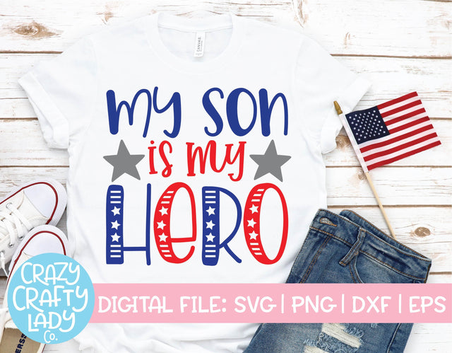 My Son Is My Hero | July 4th | Military SVG Cut File SVG Crazy Crafty Lady Co. 