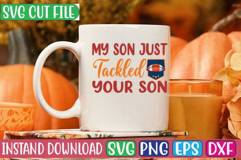 My Son Just Tackled Your Son SVG Cut File SVG Studio Innate 