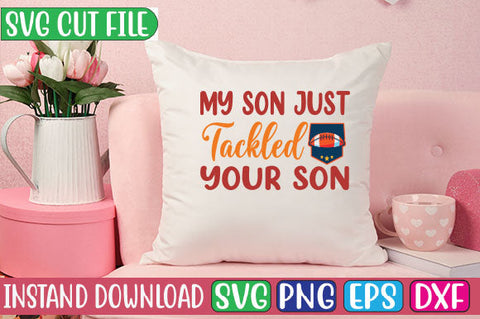 My Son Just Tackled Your Son SVG Cut File SVG Studio Innate 