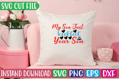 My Son Just Tackled Your Son SVG Cut File SVG Studio Innate 