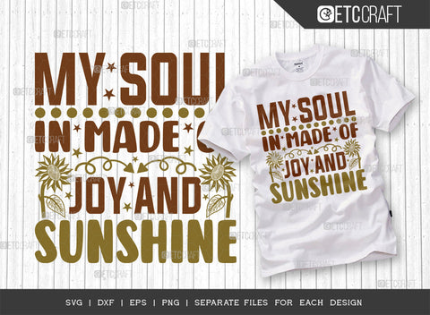 My Soul In Made SVG Bundle, Flower svg, Floral Svg, Summer Svg, Sunflower Svg, Sunflower Quotes, ETC T00280 SVG ETC Craft 