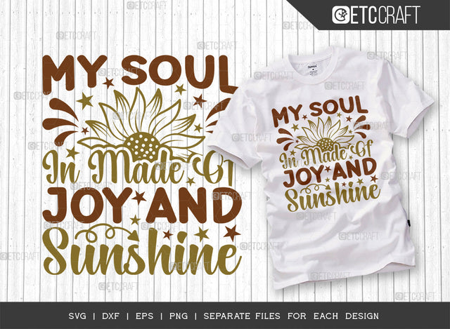 My Soul In Made SVG Cut File, Flower svg, Floral Svg, Summer Svg, Sunflower Svg, Sunflower Quotes, ETC T00280 SVG ETC Craft 
