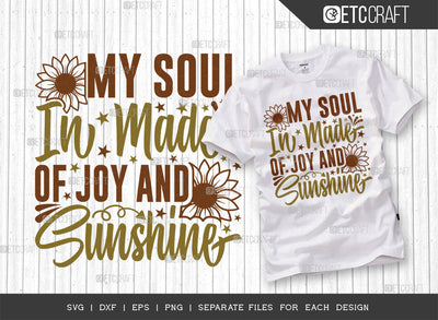 My Soul In Made SVG Cut File, Flower svg, Floral Svg, Summer Svg, Sunflower Svg, Sunflower Quotes, ETC T00280 SVG ETC Craft 