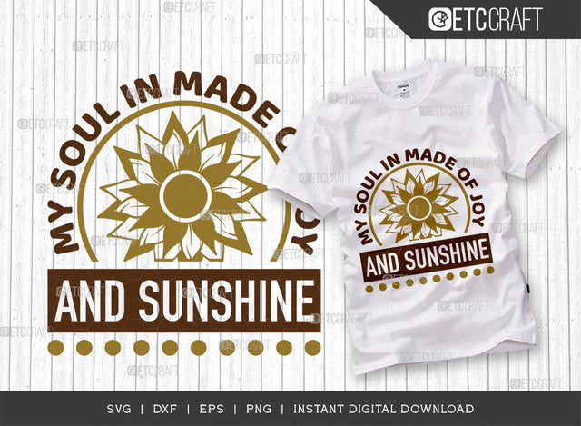 My Soul In Made SVG Cut File, Flower svg, Floral Svg, Summer Svg, Sunflower Svg, Sunflower Quotes, TG 00979 SVG ETC Craft 