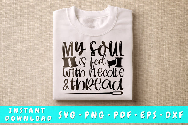 My soul is fed with needle and thread SVG SVG HappyDesignStudio 