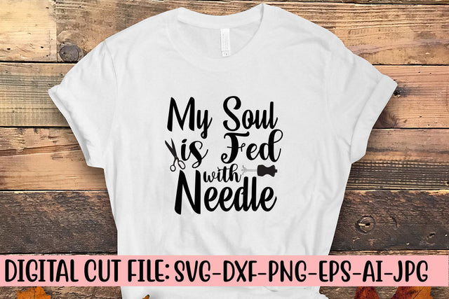 My Soul is Fed with Needle SVG Cut File SVG Syaman 