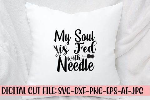 My Soul is Fed with Needle SVG Cut File SVG Syaman 