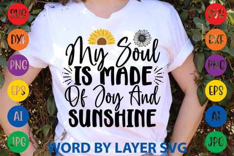 My Soul Is Made Of Joy And Sunshine SVG Design SVG Rafiqul20606 