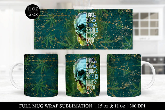 My Soul Smells Like Weed Mug Sublimation PNG - 11oz & 15oz Sublimation BijouBay 