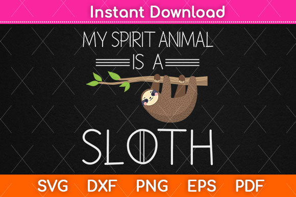 My Spirit Animal Is A Sloth Svg Png Dxf Digital Cutting File SVG Helal 