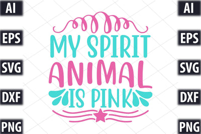 My Spirit Animal Is Pink SVG SVGista 