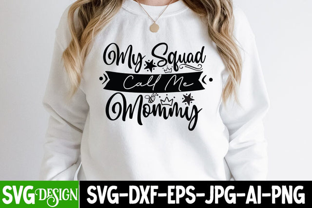 My Squad Call Me Mommy SVG Cut File, My Squad Call Me Mommy SVG Design, My Squad Call Me Mommy SVG Cut File SVG BlackCatsMedia 