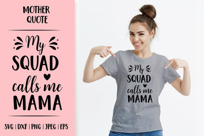 My squad calls me mama. Mother’s Day gift. Mom life quote SVG LaBelezoka 