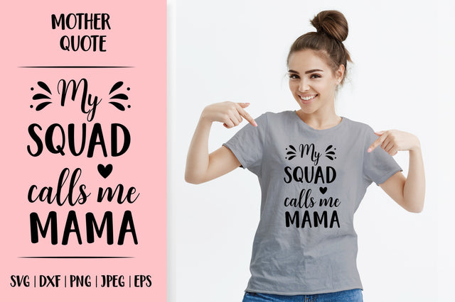 My squad calls me mama. Mother’s Day gift. Mom life quote SVG LaBelezoka 