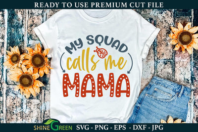 My Squad Calls me Mama | Mother's Day SVG SVG Shine Green Art 