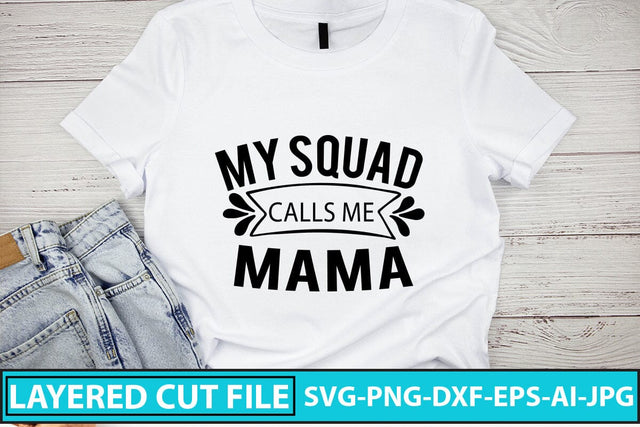 My Squad Calls Me Mama SVG Cut File SVG Syaman 