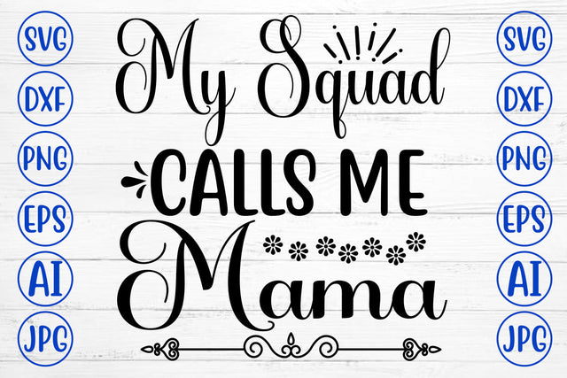My Squad Calls Me Mama SVG Cut File SVG Syaman 