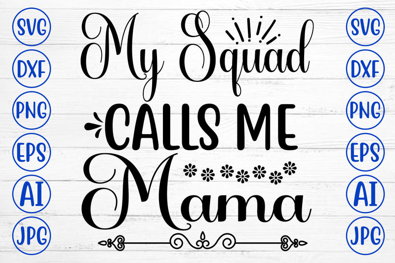 My Squad Calls Me Mama SVG Cut File SVG Syaman 