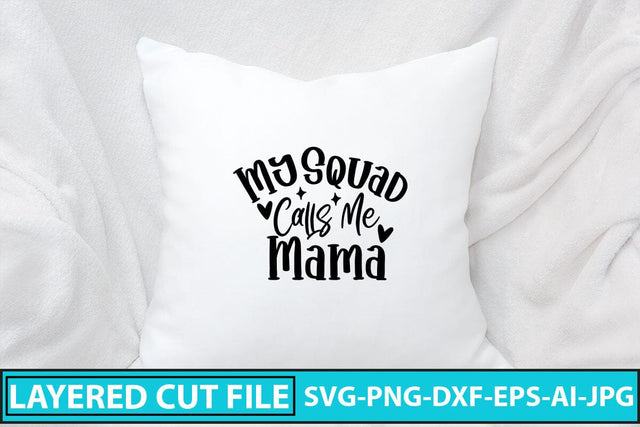 My Squad Calls Me Mama SVG Cut File SVG Syaman 