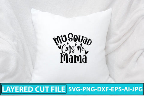 My Squad Calls Me Mama SVG Cut File SVG Syaman 