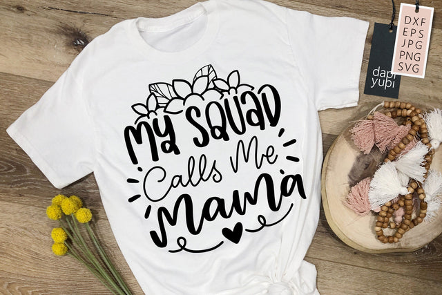 My Squad Calls Me Mama SVG Mom Quotes Mother's Day SVG SVG dapiyupi store 