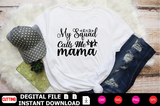 My Squad Calls Me Mama SVG Shahin alam 