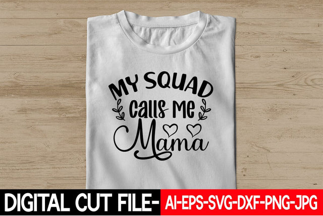 My Squad Calls Me Mama Svg SVG Blessedprint 