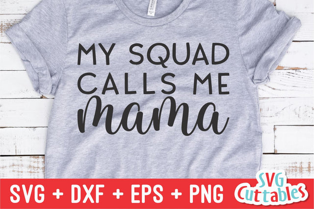 My Squad Calls Me Mama SVG Svg Cuttables 