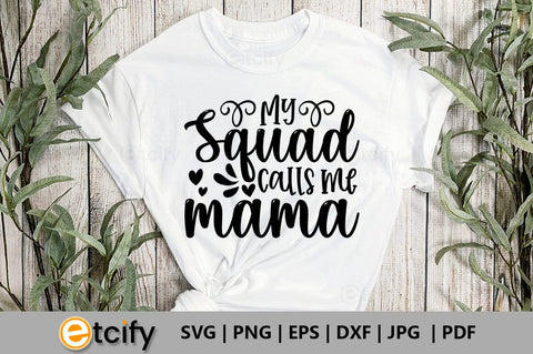 My squad calls me mama SVG SVG etcify 