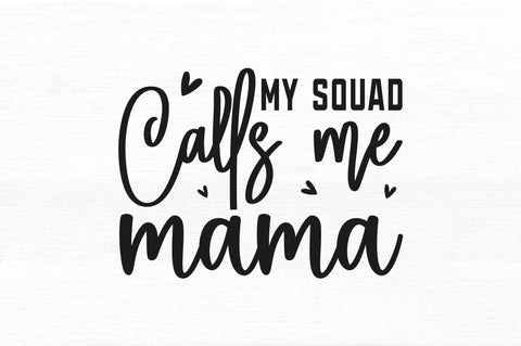 My squad calls me mama SVG SVG Regulrcrative 